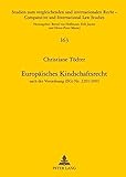 Image de Europäisches Kindschaftsrecht: Nach der Verordnung (EG) Nr. 2201/2003 (Studien zum vergleichenden und internationalen Recht / Comparative and Interna