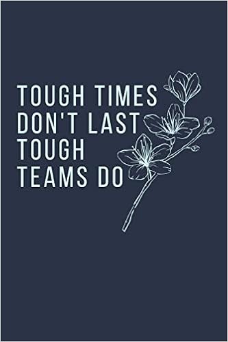 Teamwork Quotes For Tough Times Tough Times Don't Last, Tough Teams Do.: Motivational Quotes Notebook,  Employee Team Appreciation Gift,Taking Notes, Organizing, Best Gift For  Women ... (Lined Pages 6X9 Inches With 120Pages) : Motivation, Kojak:  Amazon.fr: Livres