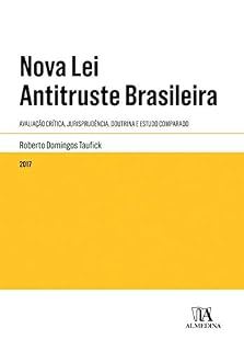 Livro Nova Lei Antitruste Brasileira: Avaliação Crítica, Jurisprudência, Doutrina e Estudo Comparado (Coleção Legislação Anotada)