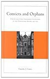 Convicts and Orphans: Forced and State-Sponsored Colonization in the Portuguese Empire, 1550-1755, Timothy Coates, 0804733597