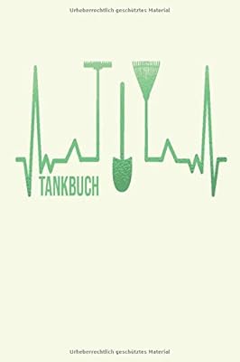 Amazon Com Tankbuch Behalten Sie Den Spritverbrauch Im Blick Tankheft Zur Dokumentation Uber 750 Tankvorgange Klar Strukturiert Fur Eine Bessere Ubersicht Gartengerate Gartner Garten German Edition 9781695787346 Publisher 07 Tankbuch