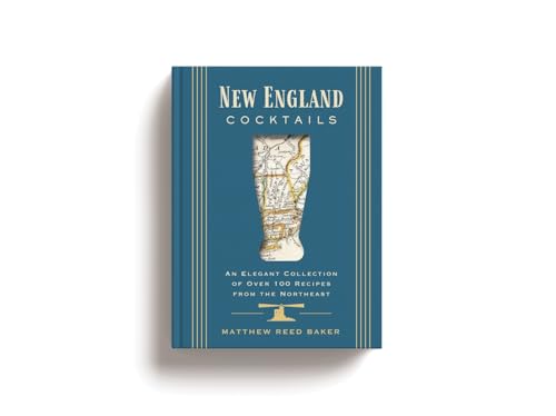 New England Cocktails: An Elegant Collection of Over 100 Recipes from the Northeast (City Cocktails)