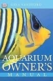 Aquarium Owner's Manual by Gina Sandford