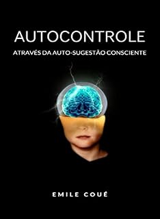 Livro Autocontrole através da Auto-sugestão Consciente (traduzido)