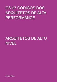 Livro Os 27 Códigos Dos Arquitetos De Alta Performance