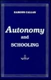 Autonomy and Schooling, Callan, Eamonn, 0773506470