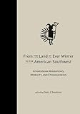 From the Land of Ever Winter to the American Southwest: Athapaskan Migrations, Mobility, and Ethnoge by 