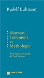 Nouveau Testament et mythologie : Suivi de Démythologisation et herméneutique by