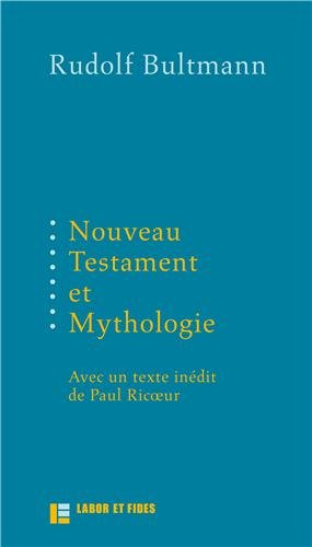 Nouveau Testament et mythologie : Suivi de Démythologisation et herméneutique by Rudolf Bultmann, Paul Ricoeur