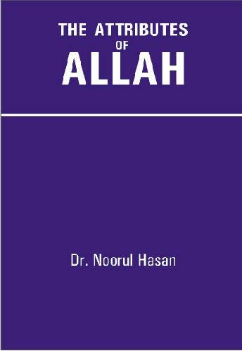 The Attributes Of Allah Dr Noorul Hasan 9788174356499 Amazon Com Books