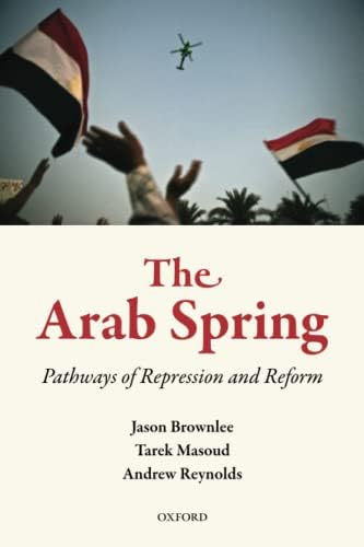 The Arab Spring: The Hope and Reality of the Uprisings: L. Haas