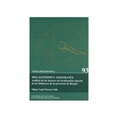 Megalitismo y geografía : análisis de los factores de localización espacial de los dólmenes de la provincia de Burgos (9)