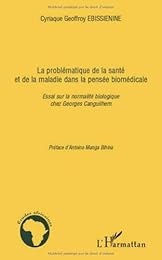 La  problématique de la santé et de la maladie dans la pensée biomédicale