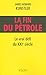 FIN DU PETROLE -VRAI DEFI XXIE SIECLE by