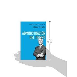 Administración del tiempo (La biblioteca del éxito) (Spanish Edition)