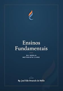 Livro Ensinos Fundamentais da Igreja Metodista Livre: 12 aulas para a instrução de novos convertidos e novos membros