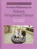Frames of Reference for Pediatric Occupational Therapy, Kramer, Paula M. and Hinojosa, Jim, 0683047795