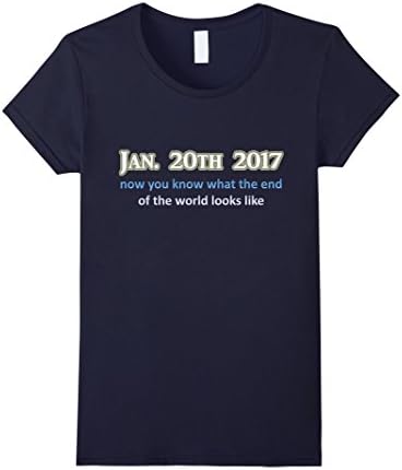 Women's Inauguration 2017 - End of the World Funny Election Shirt Large Navy
