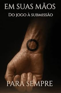 Livro Em suas mãos – Do jogo à submissão – Para sempre