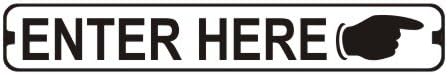 Enter Here to Right Novelty Metal Street Sign Quality Aluminum Metal Sign 3"x12"