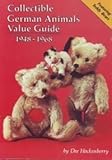 Collectible German Animals Value Guide, 1948-1968, Hockenberry, Dee, 0875883370