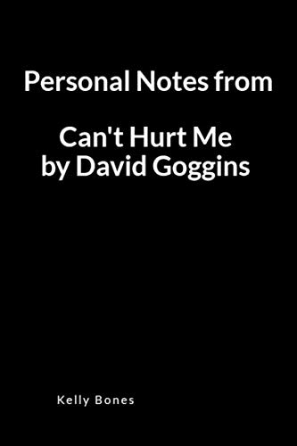 Personal Notes from Can't Hurt me by David Goggins: A Blank Lined Writing Notebook to Journal Your Book Summary