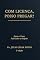 Livro COM LICENÇA, POSSO PREGAR?: Quem e Como Pode Subir no Púlpito.