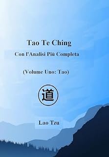 Livro Tao Te Ching (Volume Um: Tao): Com A Análise Mais Abrangente