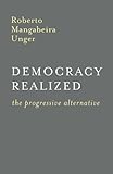 Democracy Realized: The Progressive Alternative