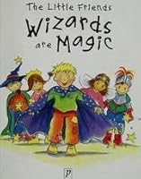 Wizards Are Magic (The Little Friends) 1405418915 Book Cover