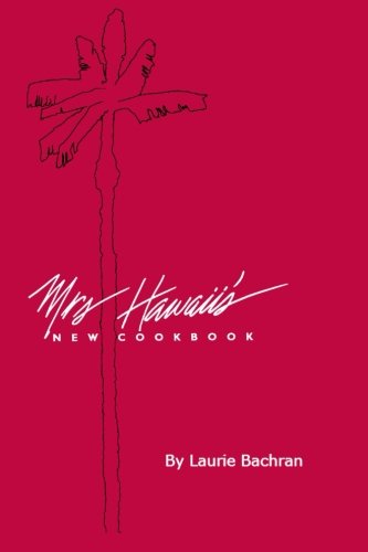 Mrs Hawaii's New Cookbook by Laurie Bachran
