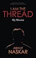 I Am The Thread: My Mission