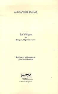 Le Veloce Ou Tanger Alger Et Tunis Alexandre Dumas Babelio
