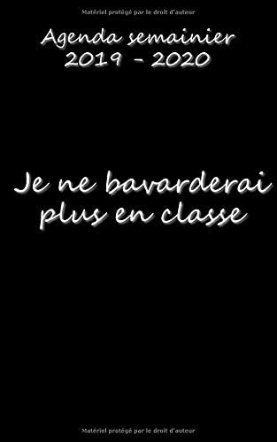Agenda semainier 2019 - 2020 Je ne bavarderai plus en classe (French) Paperback – 20 Aug 2019