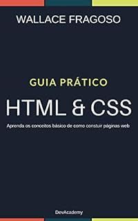 Livro Guia Prático: HTML & CSS: Aprenda os conceitos básicos de como construir páginas web