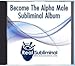 Become The Alpha Male Subliminal CD