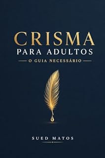 Livro Crisma Para Adultos: O Guia Necessário
