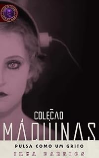 Livro Pulsa como um grito: Coleção Máquinas