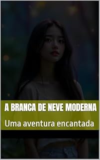 Livro A Branca de Neve Moderna : Uma aventura encantada