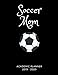 Soccer Mom 2019 - 2020 Academic Planner: An 18 Month Weekly Calendar - July 2019 - December 2020 by 1570 Publishing