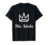 Crown No Idols King T-Shirt