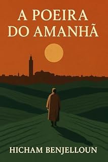 Livro A Poeira do Amanhã: Nos Labirintos de Fez