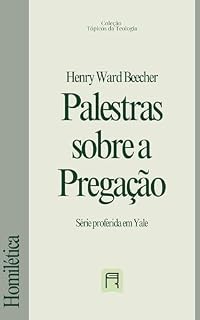 Livro Palestras sobre a Pregação (Tópicos da Teologia Livro 1)