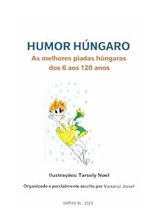 Livro HUMOR HÚNGARO: As melhores piadas húngaras Para idades de 6 a 120 anos