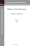 Shadow of the Plantation Shadow of the Plantation