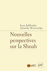 Nouvelles perspectives sur la Shoah par Wieviorka
