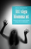 Att våga blomma ut: Att få leva ifred i sin egen identitet är långt ifrån en självklart (Swedi by Milla Johansson