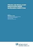 Image de Pricing and Regulatory Innovations Under Increasing Competition (Topics in Regulatory Economics and Policy)