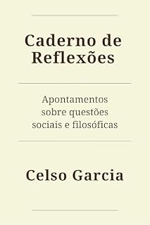 Livro Caderno de Reflexões: Apontamentos sobre questões sociais e filosóficas