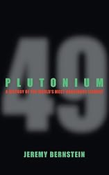 Plutonium: A History of the World's Most Dangerous Element